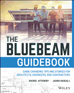 The Bluebeam Guidebook: Game-Changing Tips and Stories for Architects, Engineers, and Contractors
