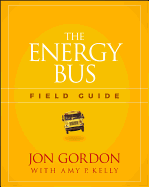 The Energy Bus Field Guide