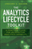 The Analytics Lifecycle Toolkit: a Practical Guide for an Effective Analytics Capability