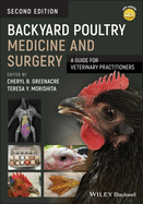 Backyard Poultry Medicine and Surgery: a Guide for Veterinary Practitioners