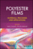 Polyester Films: Materials, Processes and Applications