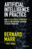 Artificial Intelligence in Practice: How 50 Successful Companies Used Ai and Machine Learning to Solve Problems