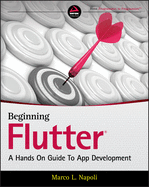 Beginning Flutter: a Hands on Guide to App Development