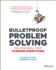 Bulletproof Problem Solving