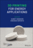 3d Printing for Energy Applications