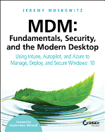 Mdm: Fundamentals, Security, and the Modern Desktop