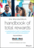 The Worldatwork Handbook of Total Rewards: a Comprehensive Guide to Compensation, Benefits, Hr & Employee Engagement
