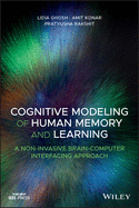 Cognitive Modeling of Human Memory and Learning: a Non-Invasive Brain-Computer Interfacing Approach (Ieee Press)
