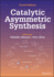 Catalytic Asymmetric Synthesis