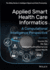 Applied Smart Health Care Informatics: A Computational Intelligence Perspective