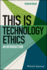 This Is Technology Ethics: An Introduction