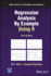 Regression Analysis By Example Using R (Wiley Series in Probability and Statistics)