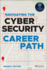Navigating the Cybersecurity Career Path: Insider Advice for Navigating From Your First Gig to the C-Suite