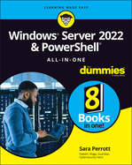 Windows Server 2022 & Powershell All-in-One for Dummies