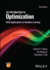 An Introduction to Optimization: With Applications to Machine Learning
