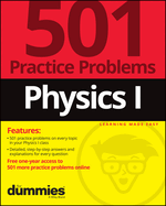 Physics I: 501 Practice Problems for Dummies ( Free Online Practice)