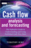 Cash Flow Analysis and Forecasting: the Definitive Guide to Understanding and Using Published Cash Flow Data (the Wiley Finance Series)