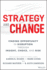 Strategy and Change: Finding Opportunity in Disruption Through Insight, Choice, and Risk