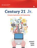 Century 21 Jr. Computer Applications With Keyboarding, Third Edition, Student Textbook, C. 2015