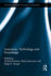 Innovation, Technology and Knowledge (Routledge Studies in Global Competition)
