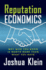 Reputation Economics: Why Who You Know is Worth More Than What You Have