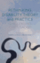 Rethinking Disability Theory and Practice