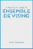 A Practical Guide to Ensemble Devising