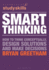 Smart Thinking: How to Think Conceptually, Design Solutions and Make Decisions