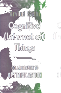Cognitive (Internet of) Things