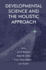 Developmental Science and the Holistic Approach