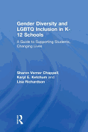 Gender Diversity and Lgbtq Inclusion in K-12 Schools