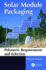 Solar Module Packaging: Polymeric Requirements and Selection