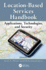 Location-Based Services Handbook: Applications, Technologies, and Security