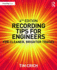 Recording Tips for Engineers: for Cleaner, Brighter Tracks