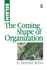 The Coming Shape of Organization