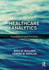 Healthcare Analytics: Foundations and Frontiers