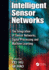 Intelligent Sensor Networks: The Integration of Sensor Networks, Signal Processing and Machine Learning