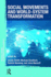 Social Movements and World-System Transformation (Political Economy of the World-System Annuals)