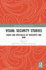 Visual Security Studies: Sights and Spectacles of Insecurity and War
