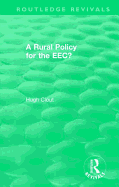 Routledge Revivals: a Rural Policy for the Eec (1984)
