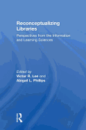 Reconceptualizing Libraries