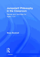 Jumpstart! Philosophy in the Classroom