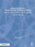 Analog Synthesizers: Understanding, Performing, Buying