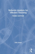 Behavior Analysis for Effective Teaching