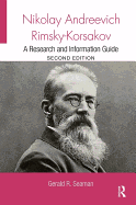 Nikolay Andreevich Rimsky-Korsakov: A Research and Information Guide
