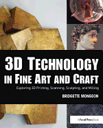 3d Technology in Fine Art and Craft