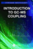 Introduction to GC-MS Coupling