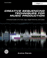 Creative Sequencing Techniques for Music Production