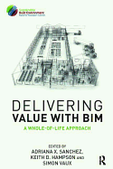 Delivering Value With Bim