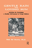 Gentle Rain and Loving Sun: Activities for Developing a Healthy Self-Concept in Young Children